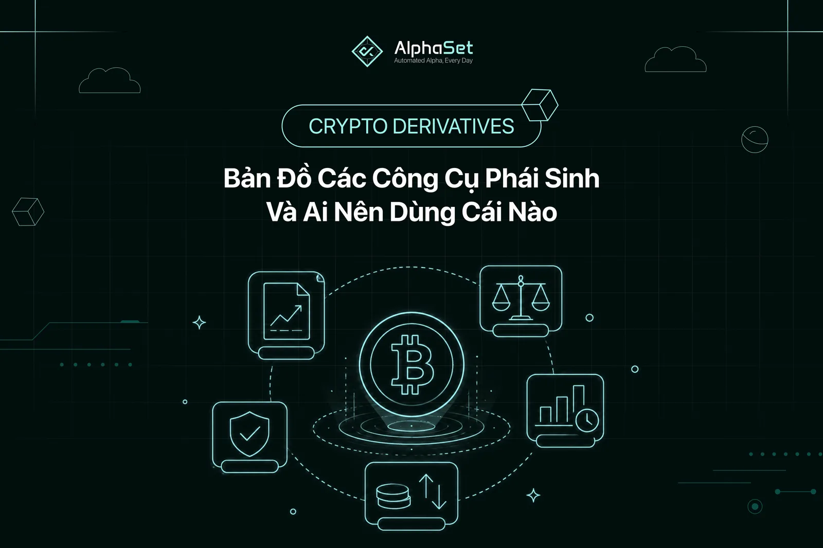 Crypto derivatives: Bản đồ các công cụ phái sinh và ai nên dùng cái nào