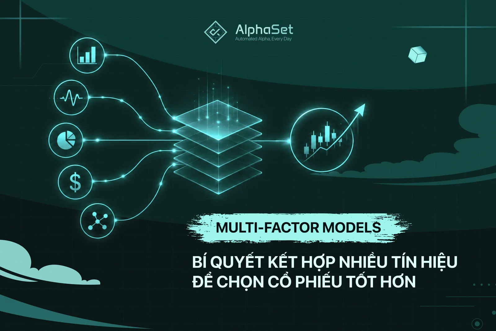 Multi-factor model: cách kết hợp nhiều tín hiệu để chọn cổ phiếu tốt hơn